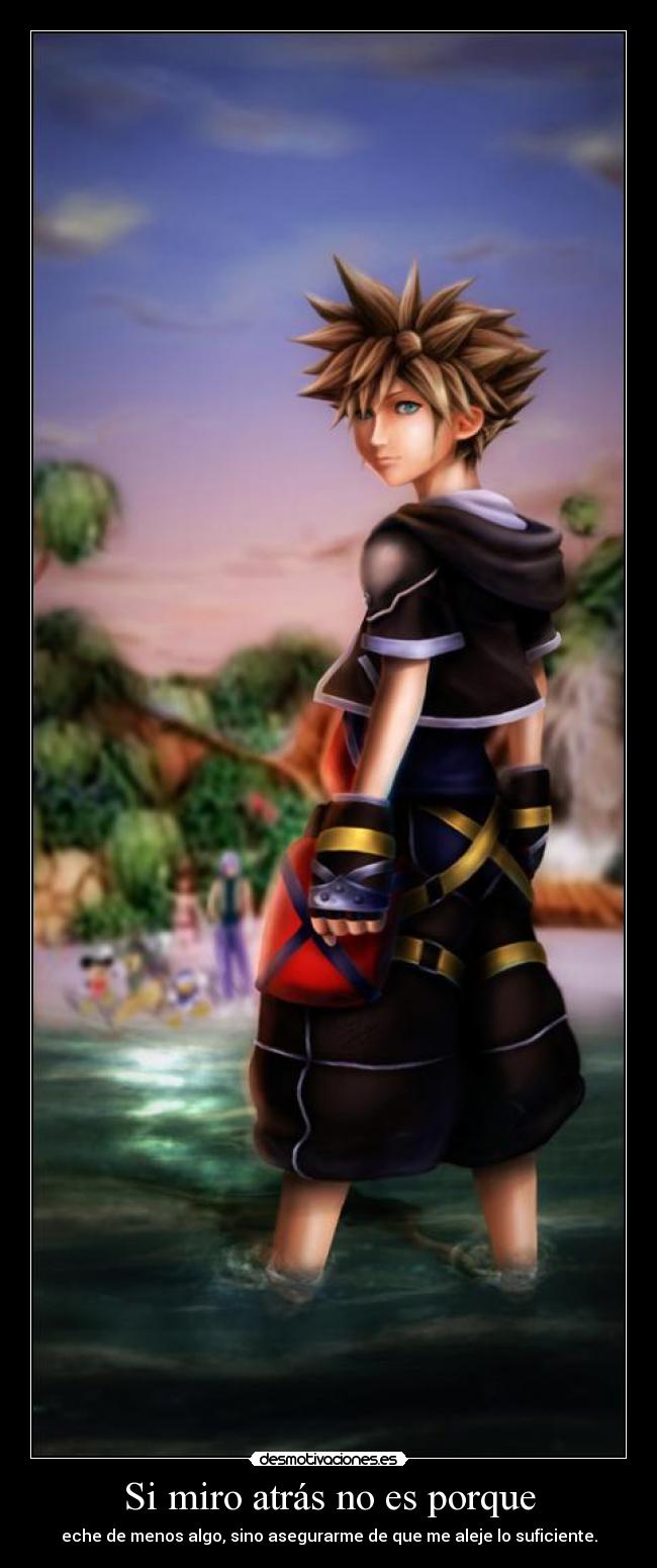 carteles mirar atras echar menos algo alejarse suficiente kingdom hearts desmotivaciones