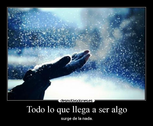 Todo lo que llega a ser algo - 