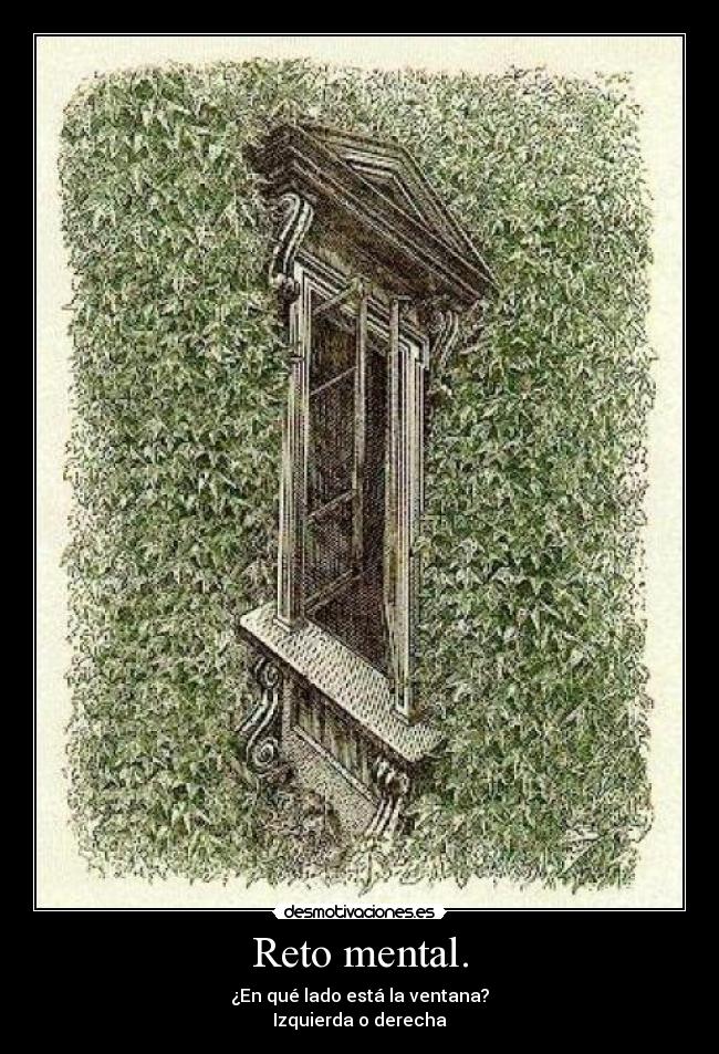 Reto mental. - ¿En qué lado está la ventana?
Izquierda o derecha