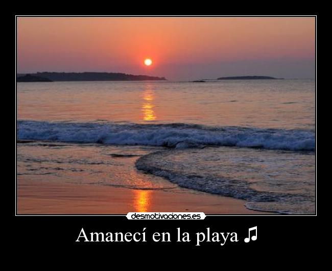 Amanecí en la playa ♫ - 