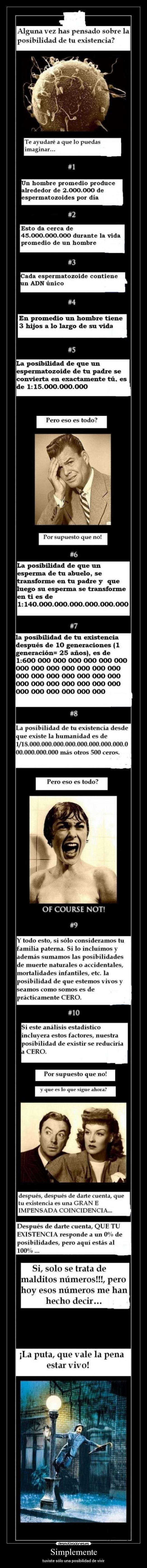 Simplemente - tuviste sólo una posibilidad de vivir