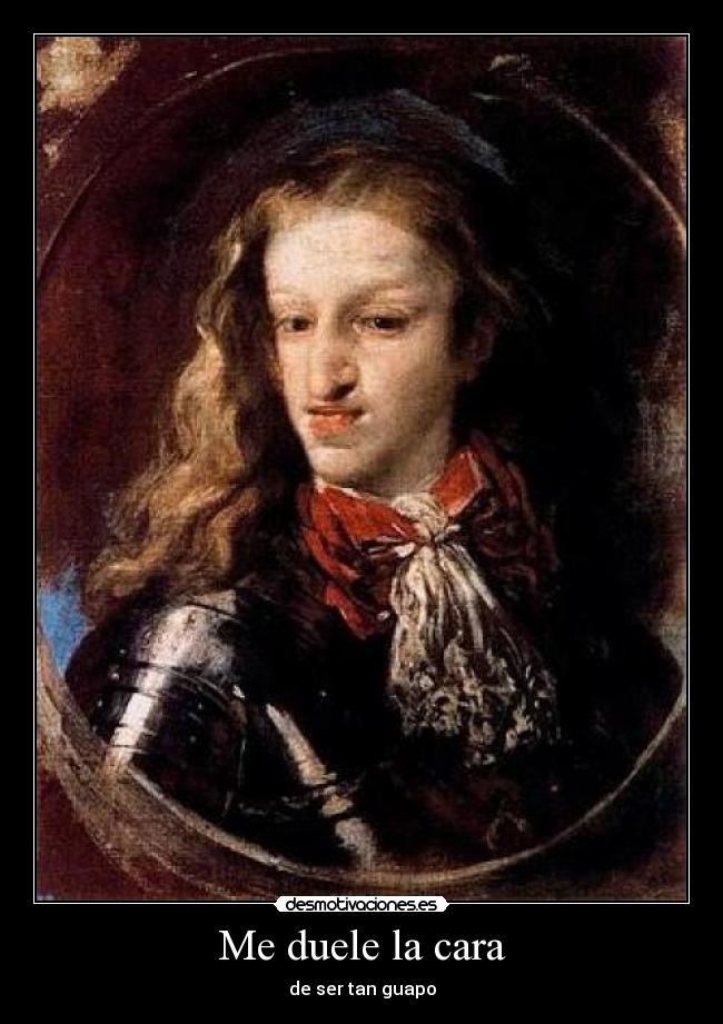 Me duele la cara - de ser tan guapo