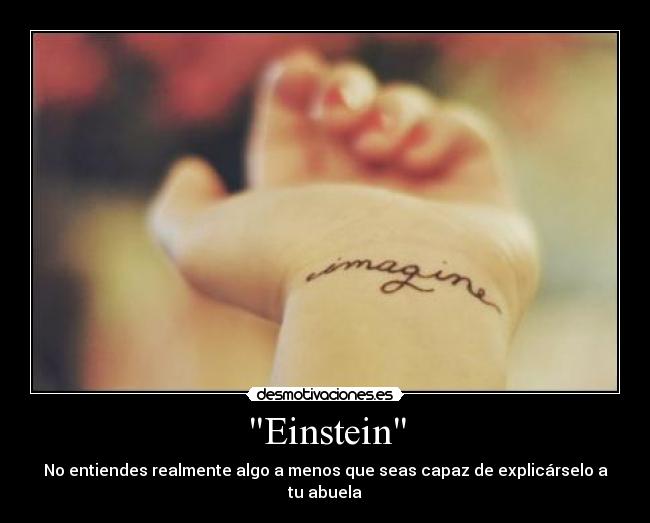 Einstein - No entiendes realmente algo a menos que seas capaz de explicárselo a tu abuela