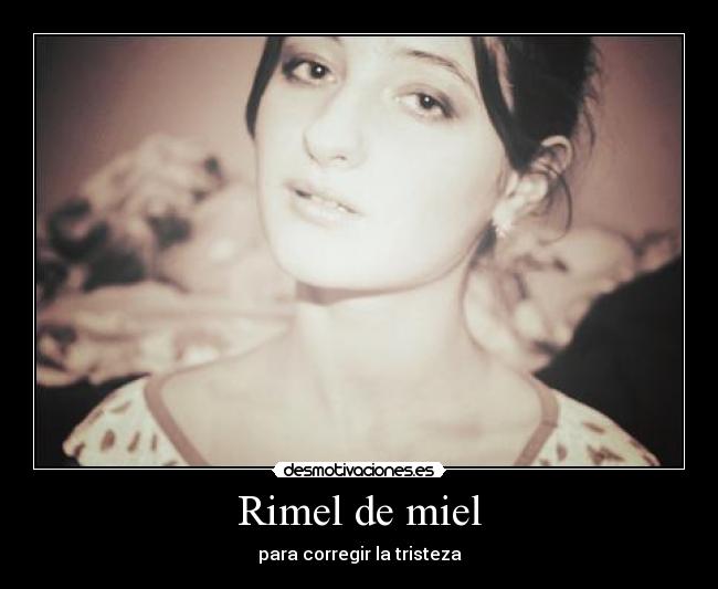 Rimel de miel - para corregir la tristeza