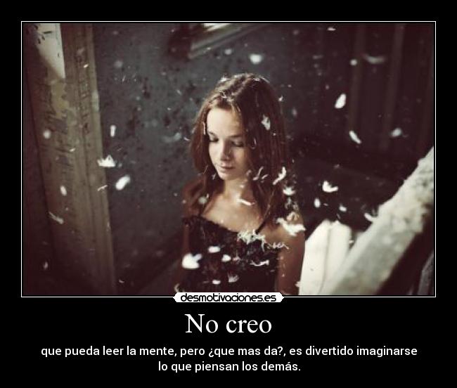 No creo -