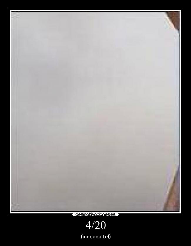 4/20 - (megacartel)