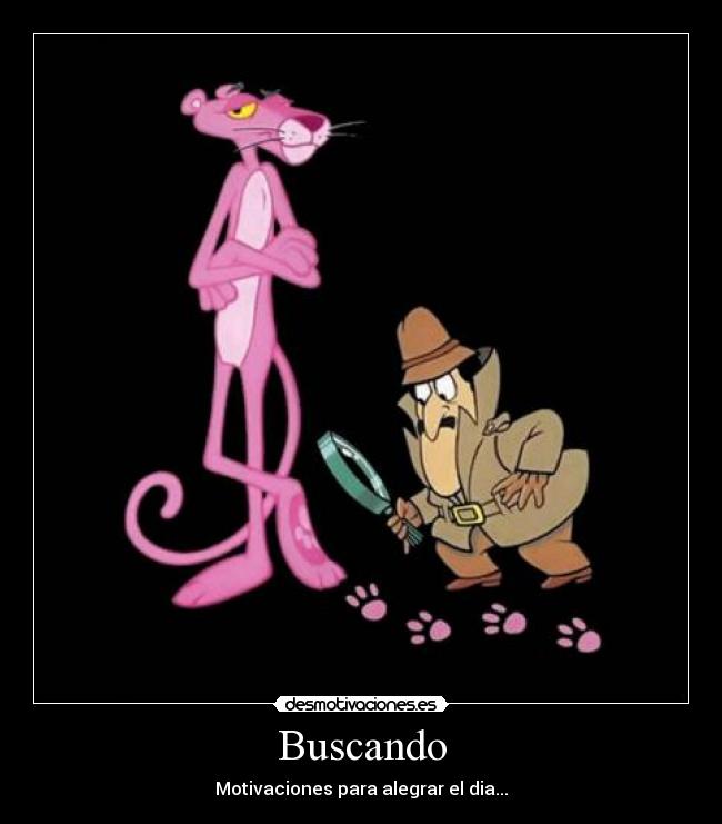 Buscando - Motivaciones para alegrar el dia...