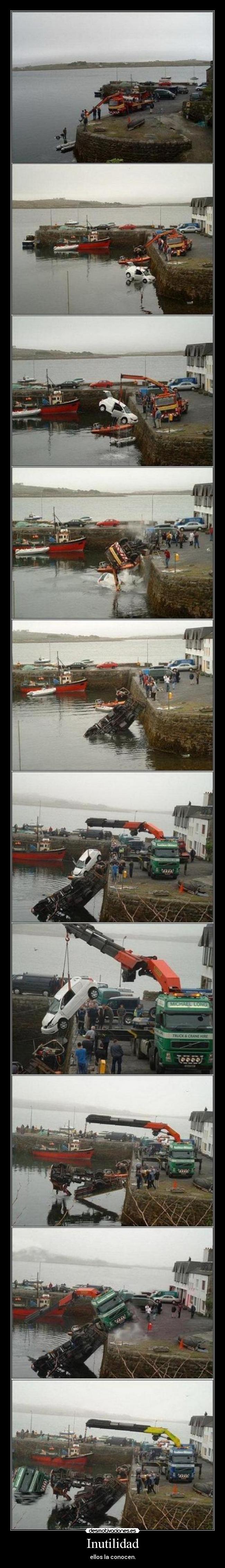 Inutilidad - ellos la conocen.