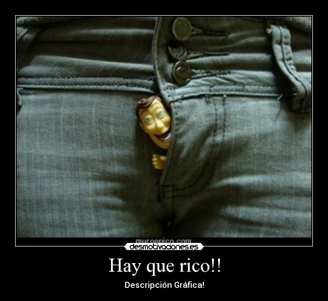 Hay que rico!! - 