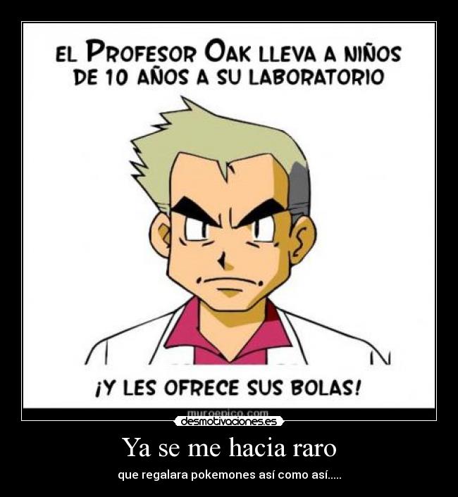 Ya se me hacia raro -