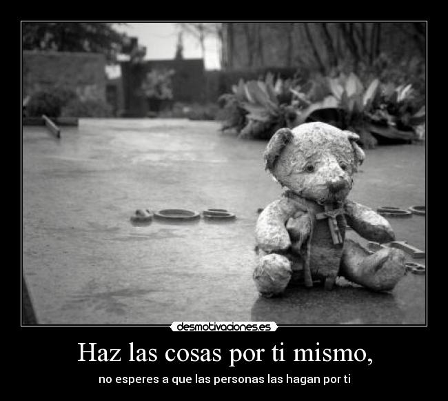 Haz las cosas por ti mismo, -