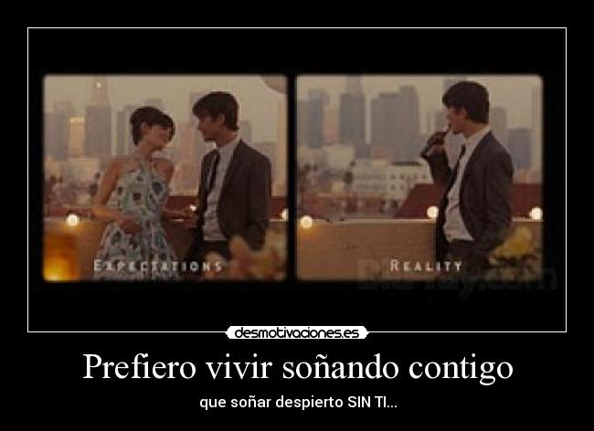 Prefiero vivir soñando contigo -