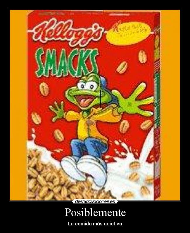Posiblemente - La comida más adictiva