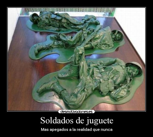 Soldados de juguete - Mas apegados a la realidad que nunca