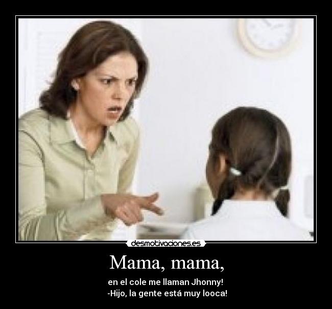 Mama, mama, - 
