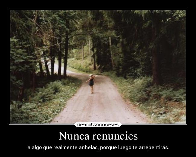Nunca renuncies -