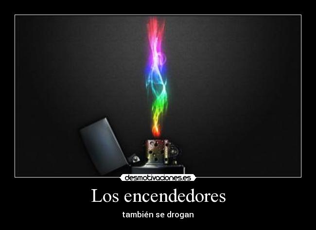 Los encendedores -