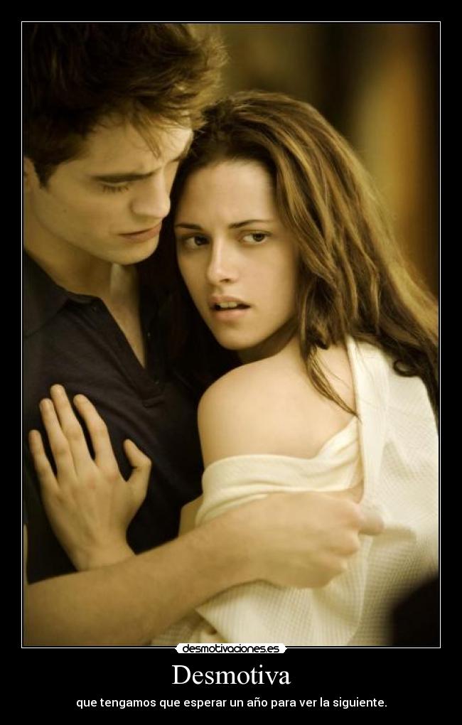 Desmotiva - que tengamos que esperar un año para ver la siguiente.