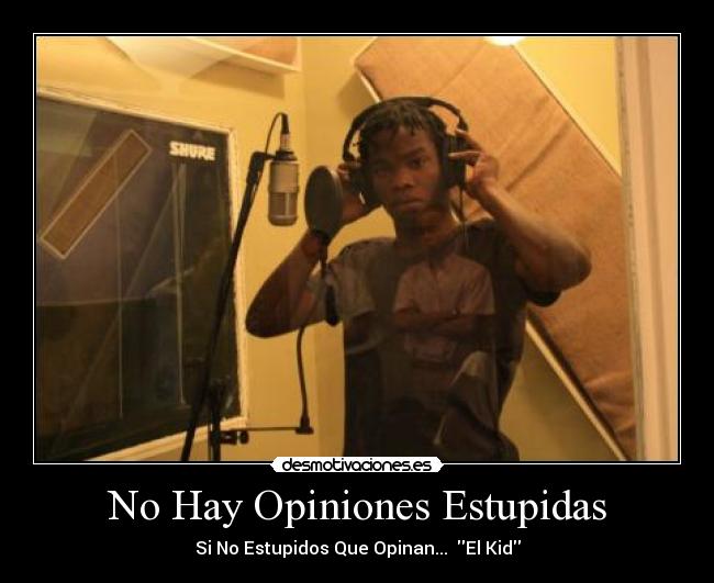 No Hay Opiniones Estupidas - 