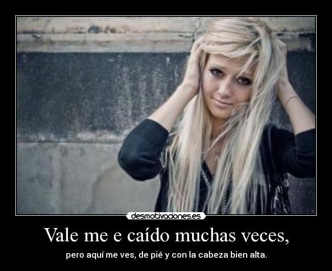 Vale me e caído muchas veces, - 