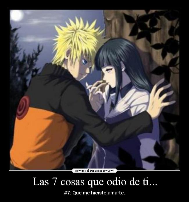 Las 7 cosas que odio de ti... - #7: Que me hiciste amarte.