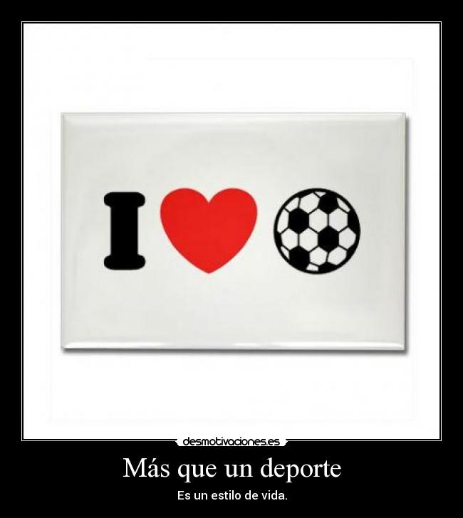 carteles amo futbol desmotivaciones