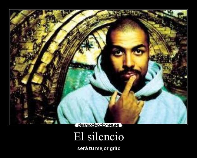 El silencio - será tu mejor grito