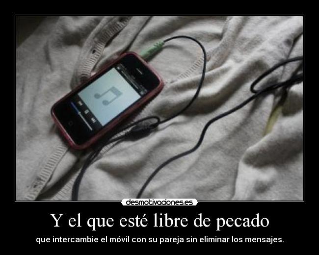 Y el que esté libre de pecado -