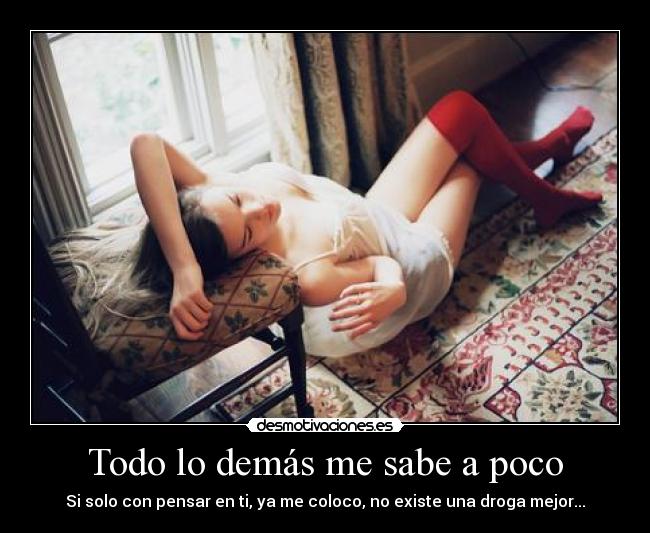 Todo lo demás me sabe a poco -