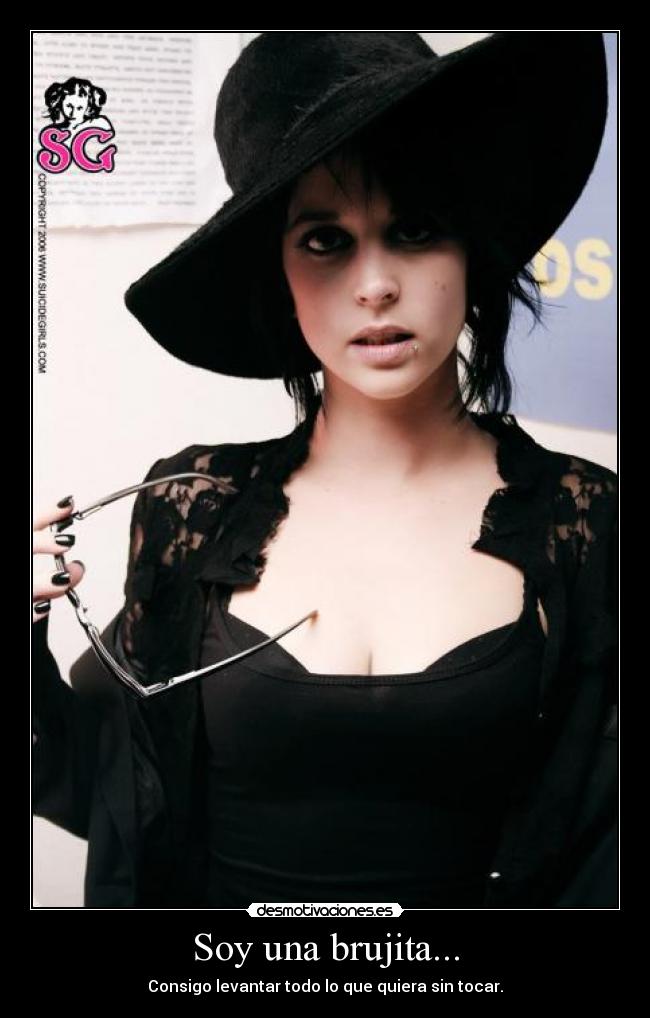 Soy una brujita... - Consigo levantar todo lo que quiera sin tocar.
