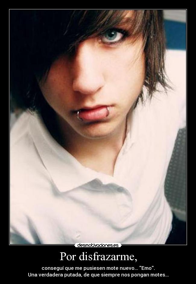 Por disfrazarme, - 
