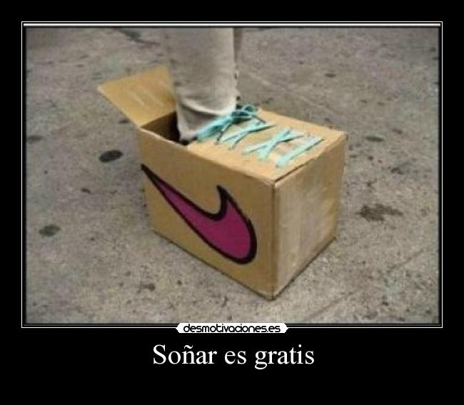 Soñar es gratis -