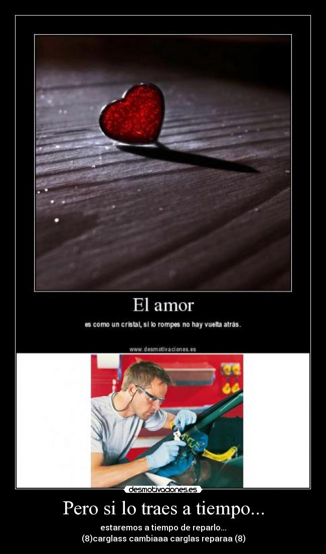 Pero si lo traes a tiempo... - estaremos a tiempo de reparlo...
(8)carglass cambiaaa carglas reparaa (8)