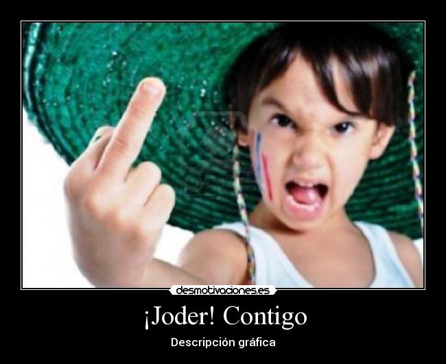 ¡Joder! Contigo -