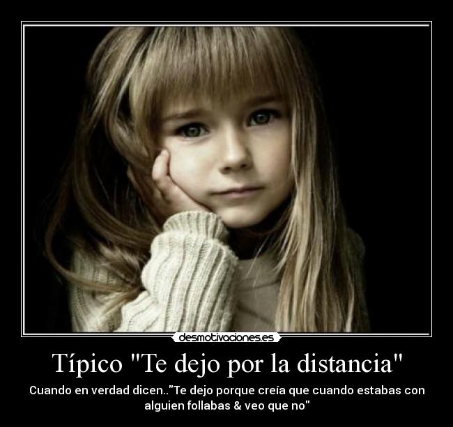 Típico Te dejo por la distancia -