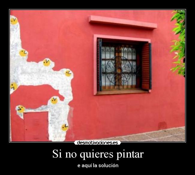 Si no quieres pintar - e aquí la solución
