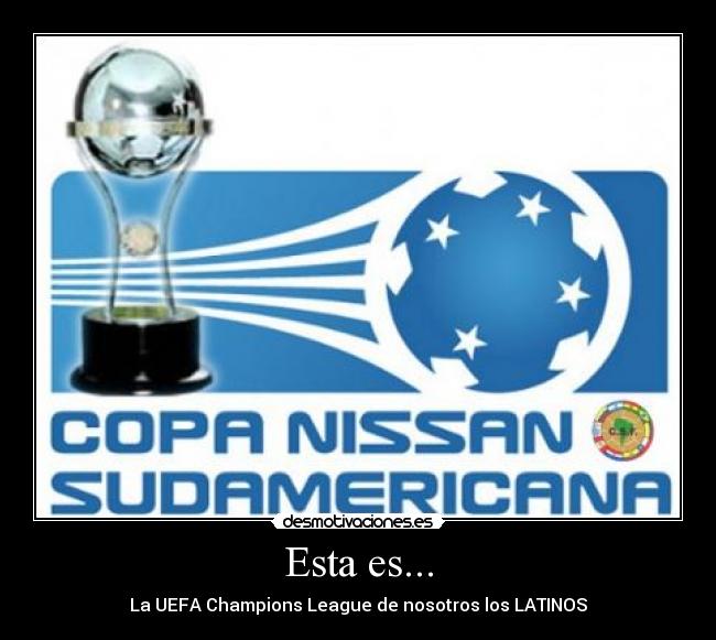 Esta es... - La UEFA Champions League de nosotros los LATINOS