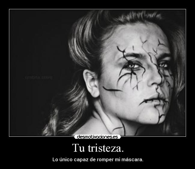 Tu tristeza. -