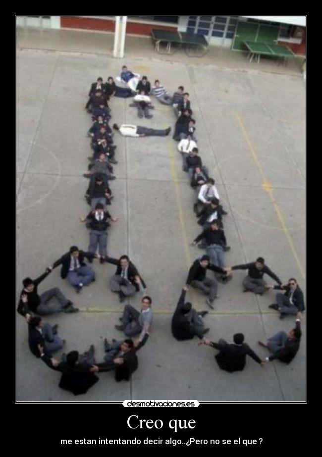 Creo que - me estan intentando decir algo..¿Pero no se el que ?