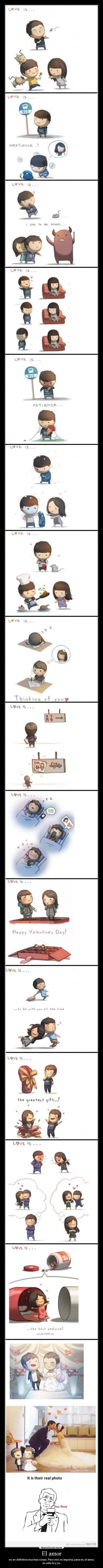 El amor - es en definitiva muchas cosas. Pero eso no importa, para mi, el amor, es sólo tú y yo.