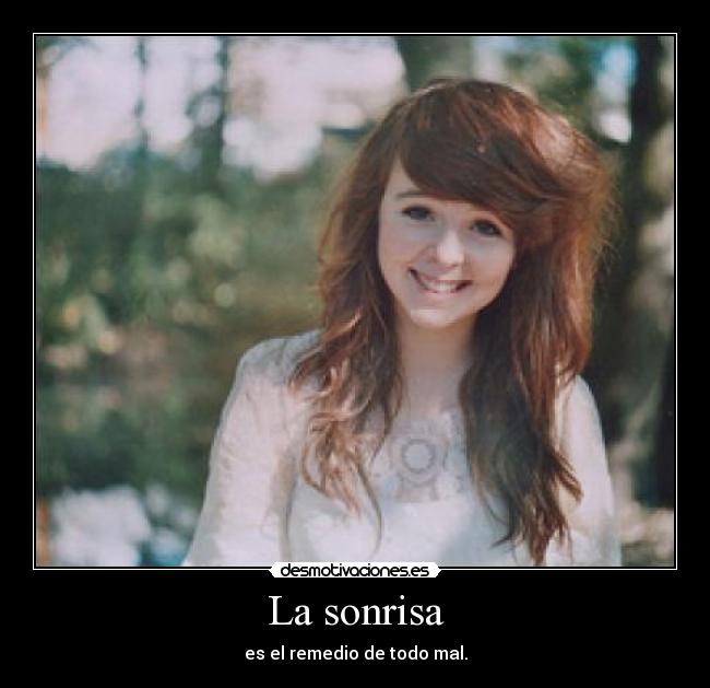La sonrisa - es el remedio de todo mal.