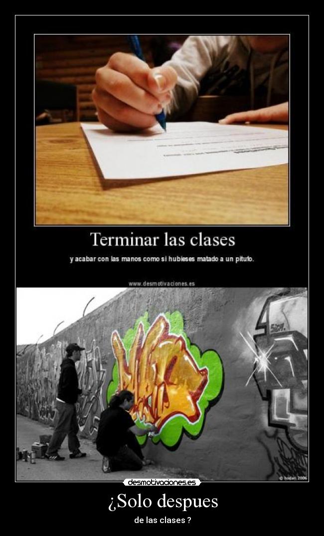 ¿Solo despues - de las clases ?