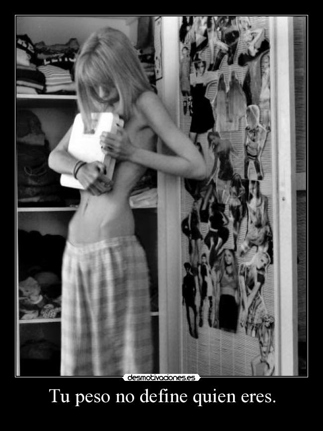 Tu peso no define quien eres. -