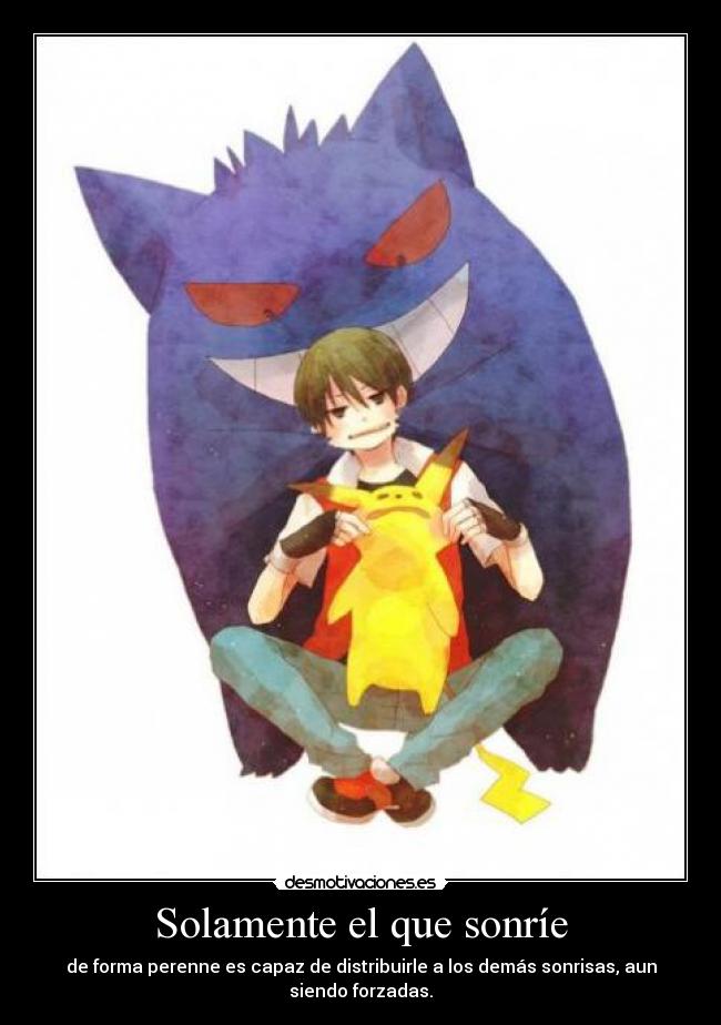 Solamente el que sonríe -