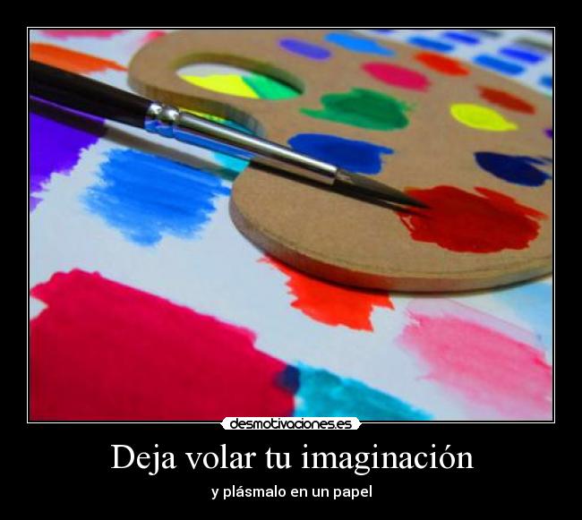 Deja volar tu imaginación - y plásmalo en un papel