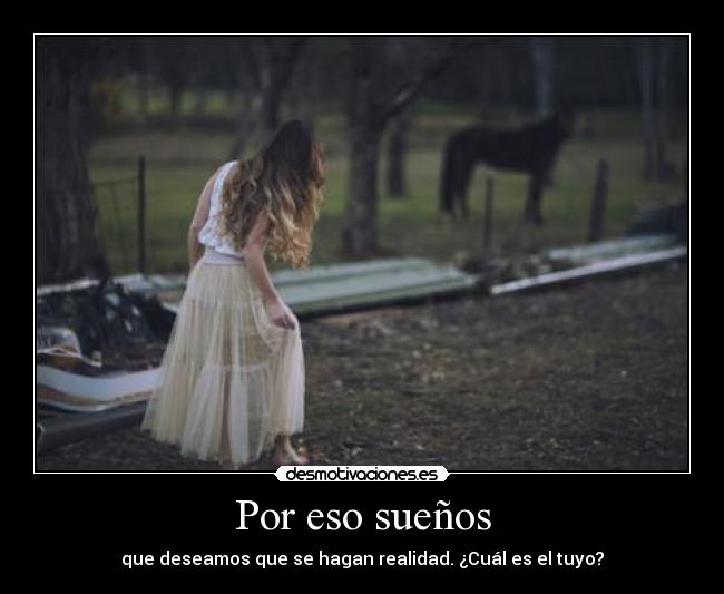 Por eso sueños -