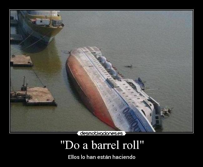 Do a barrel roll - 