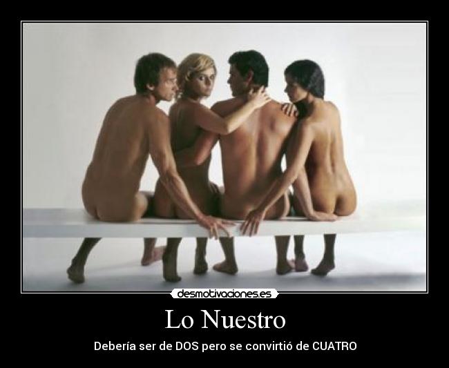 Lo Nuestro - Debería ser de DOS pero se convirtió de CUATRO