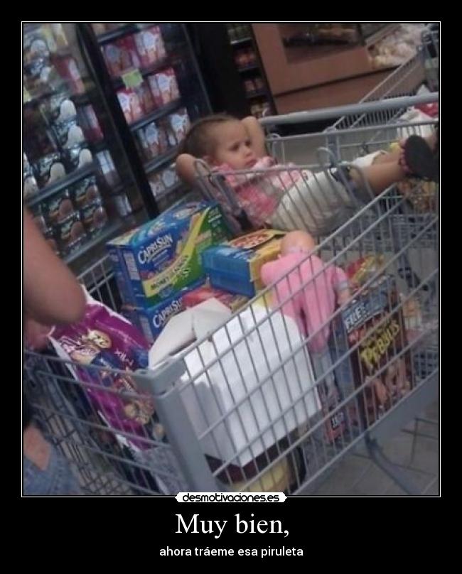 Muy bien, - ahora tráeme esa piruleta