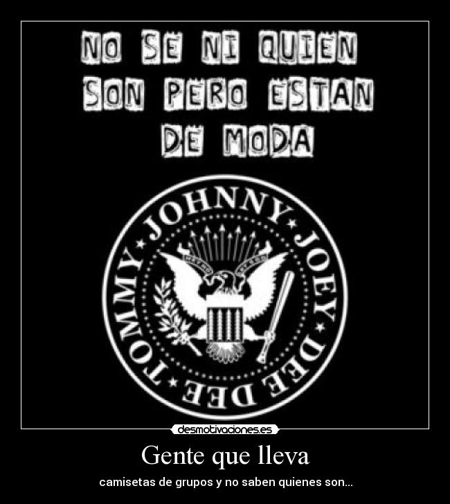 Gente que lleva - camisetas de grupos y no saben quienes son...